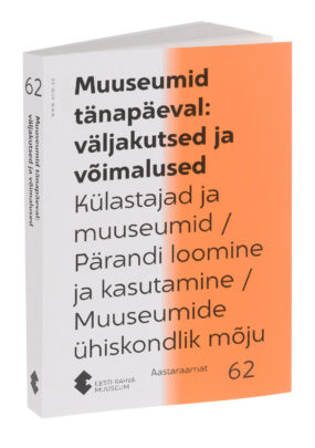 Kogumik "Muuseumid tänapäeval: väljakutsed ja võimalused"